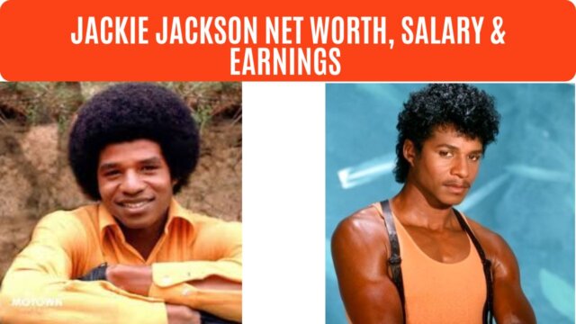 Jackie Jackson Net Worth, Salary & Earnings